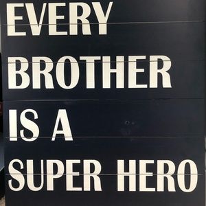 Pottery Barn Wooden Painting Every Brother is Hero